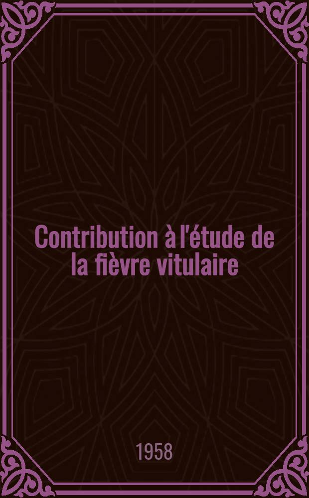 Contribution à l'étude de la fièvre vitulaire : Thèse présentée à la Faculté de méd. et de pharmacie de Lyon ... pour obtenir le grade de docteur vétérinaire