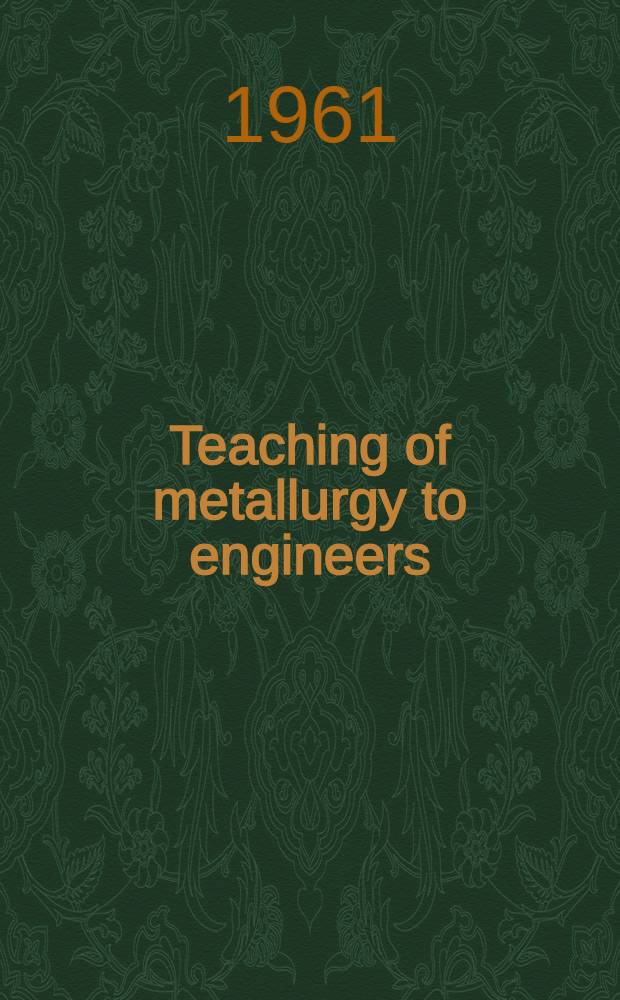 Teaching of metallurgy to engineers