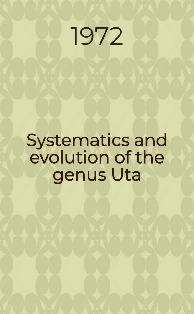 Systematics and evolution of the genus Uta (Sauria: Iguanidae)