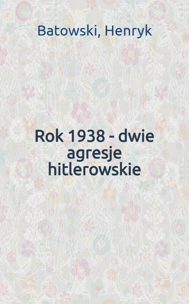 Rok 1938 - dwie agresje hitlerowskie