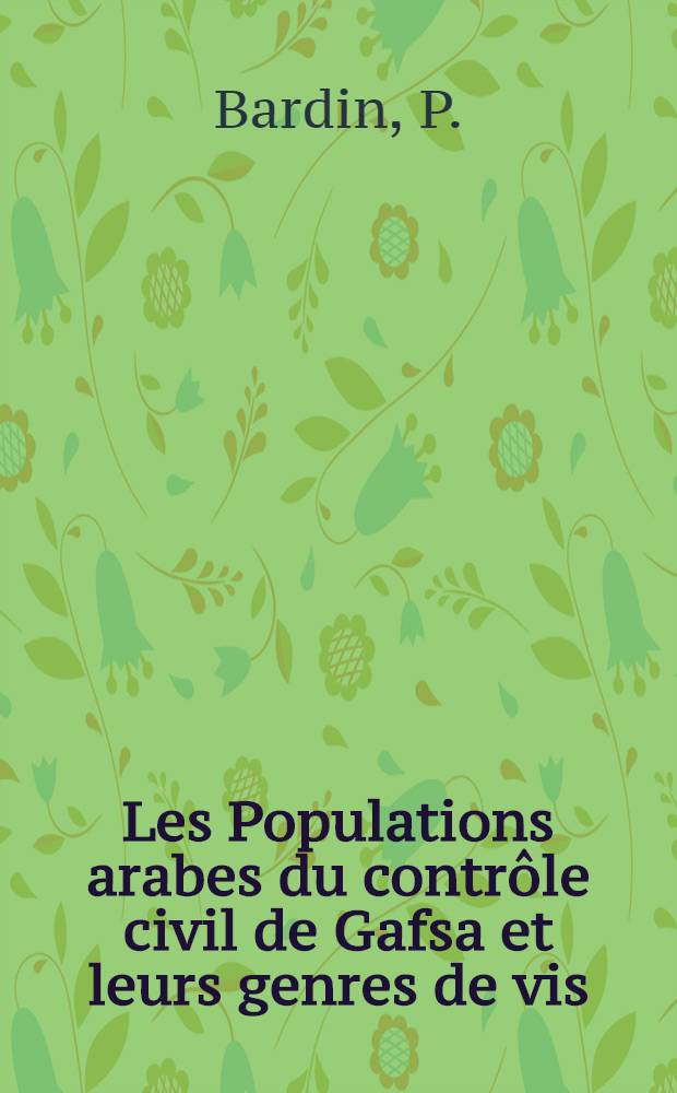 Les Populations arabes du contrôle civil de Gafsa et leurs genres de vis