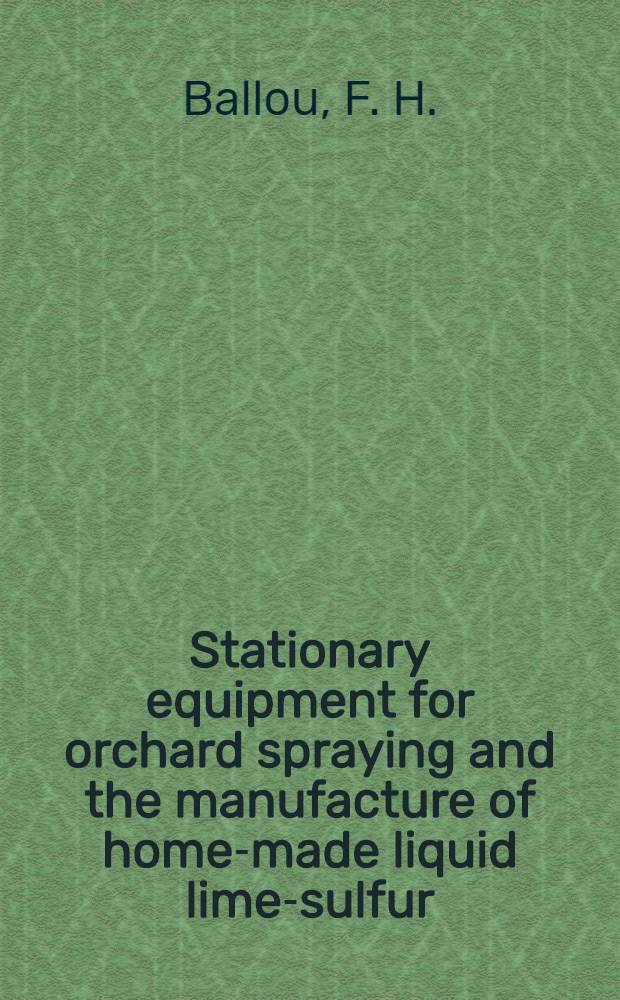 Stationary equipment for orchard spraying and the manufacture of home-made liquid lime-sulfur