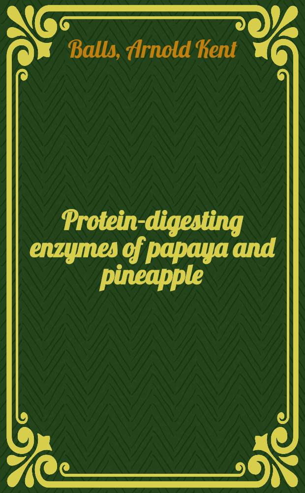 Protein-digesting enzymes of papaya and pineapple
