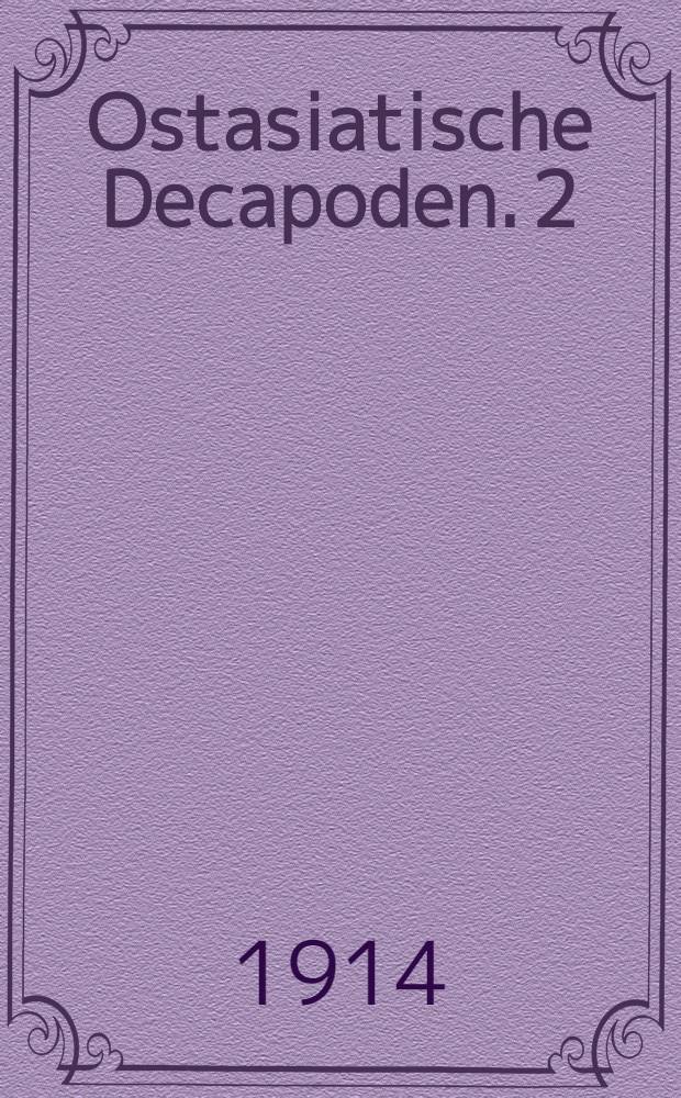 Ostasiatische Decapoden. 2 : Die Natantia und Reptantia