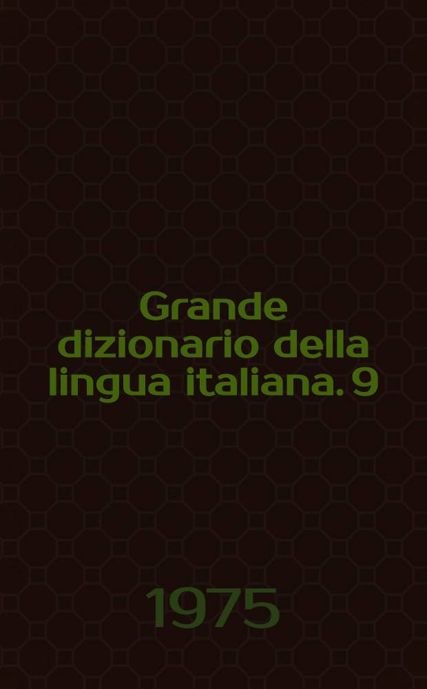 Grande dizionario della lingua italiana. 9 : Libe - Med