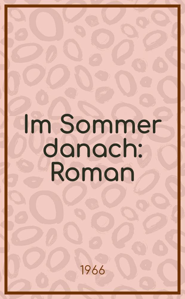Im Sommer danach : Roman