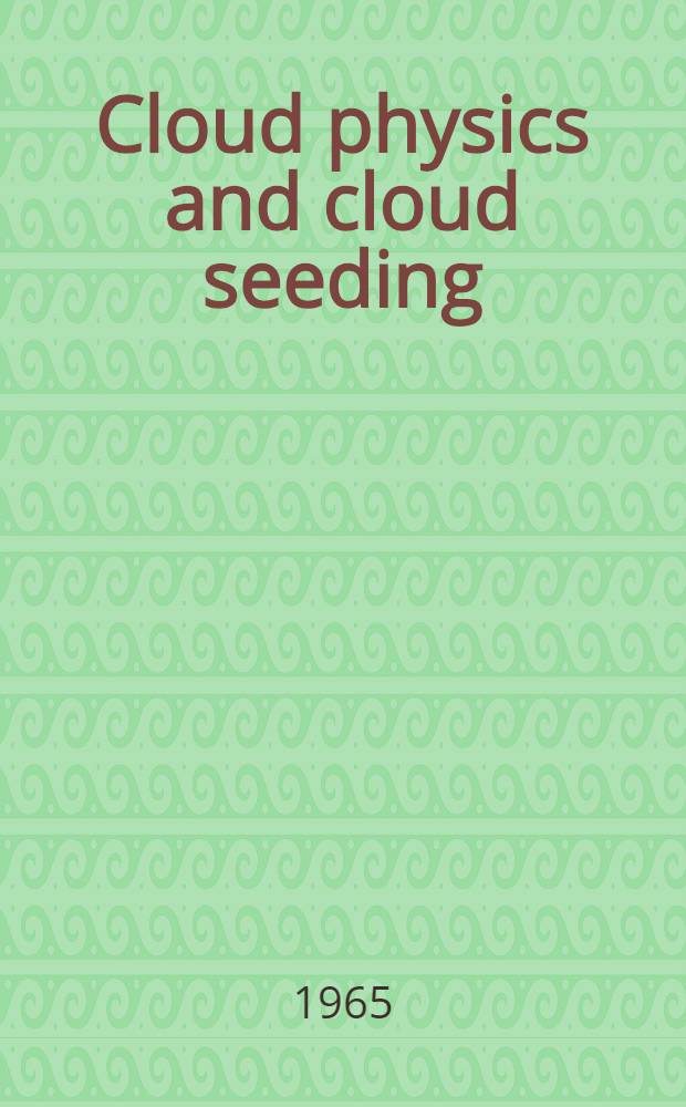 Cloud physics and cloud seeding