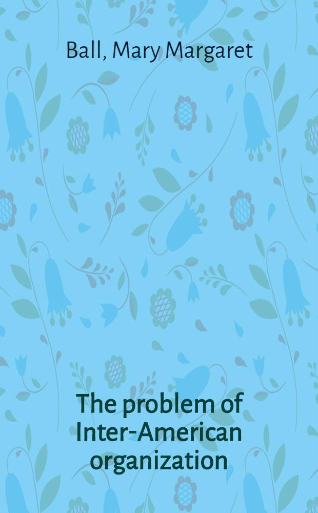 The problem of Inter-American organization
