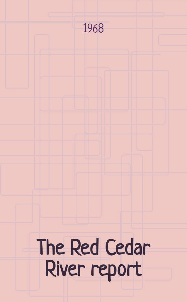 The Red Cedar River report