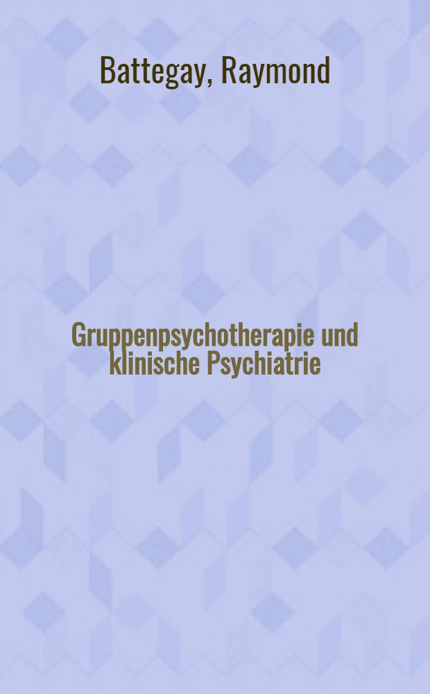 Gruppenpsychotherapie und klinische Psychiatrie