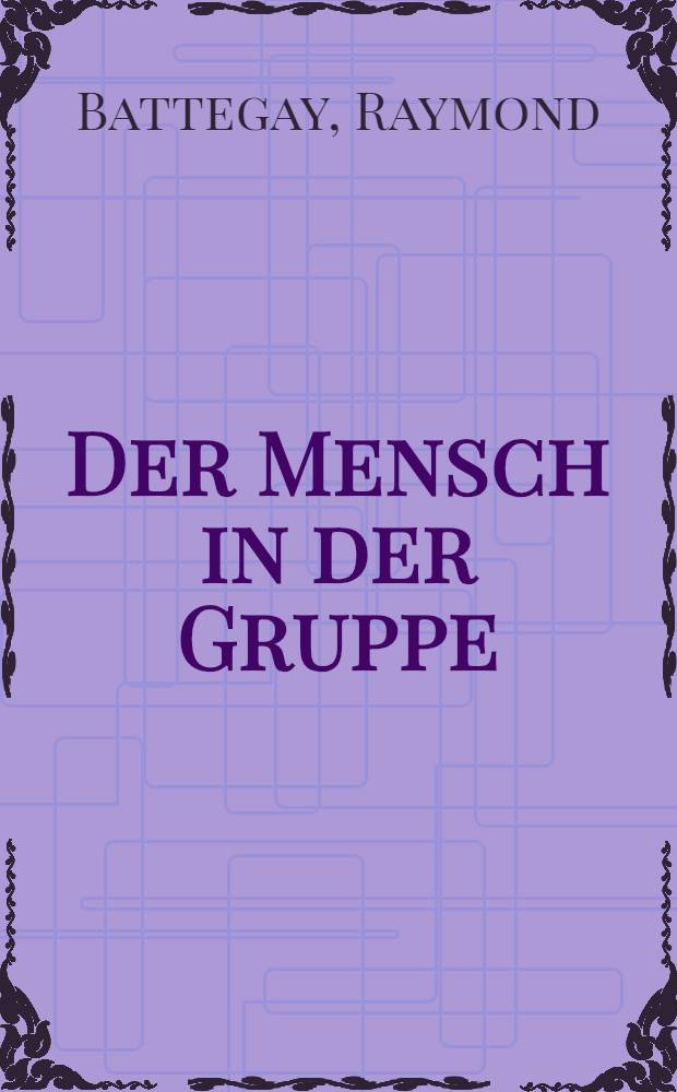 Der Mensch in der Gruppe