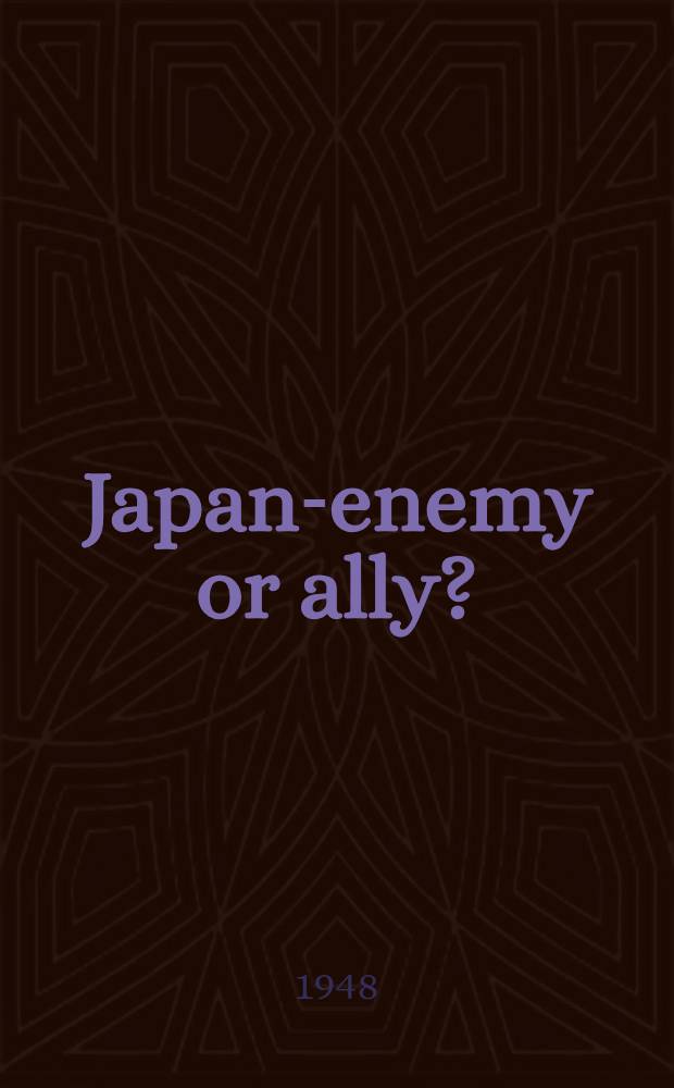 Japan-enemy or ally?