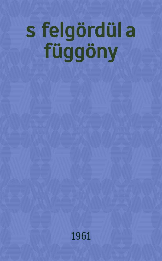 &Eacute;s felg&ouml;rd&uuml;l a f&uuml;gg&ouml;ny : Riportok a Beregsz&aacute;szi N&eacute;psz&iacute;nh&aacute;z munk&aacute;ss&aacute;g&aacute;r&oacute;l