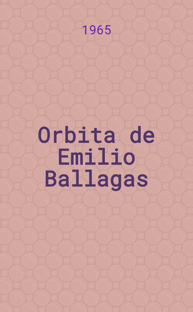 Orbita de Emilio Ballagas : Poemas y prosa