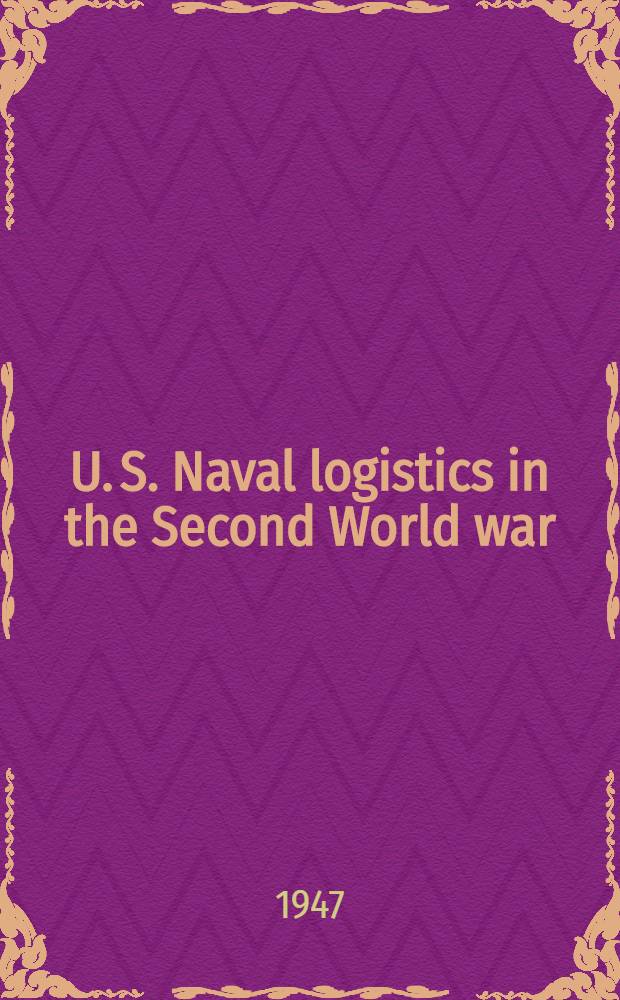 U. S. Naval logistics in the Second World war