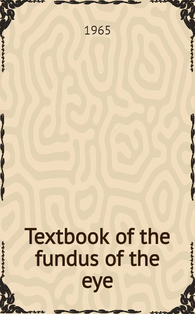 Textbook of the fundus of the eye