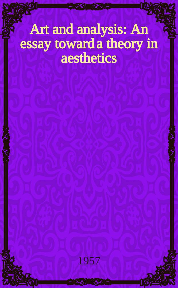 Art and analysis : An essay toward a theory in aesthetics