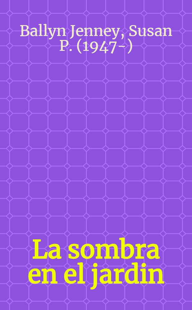 La sombra en el jardin : La naturaleza en la poesía de Sylvia Plath y Ted Hughes