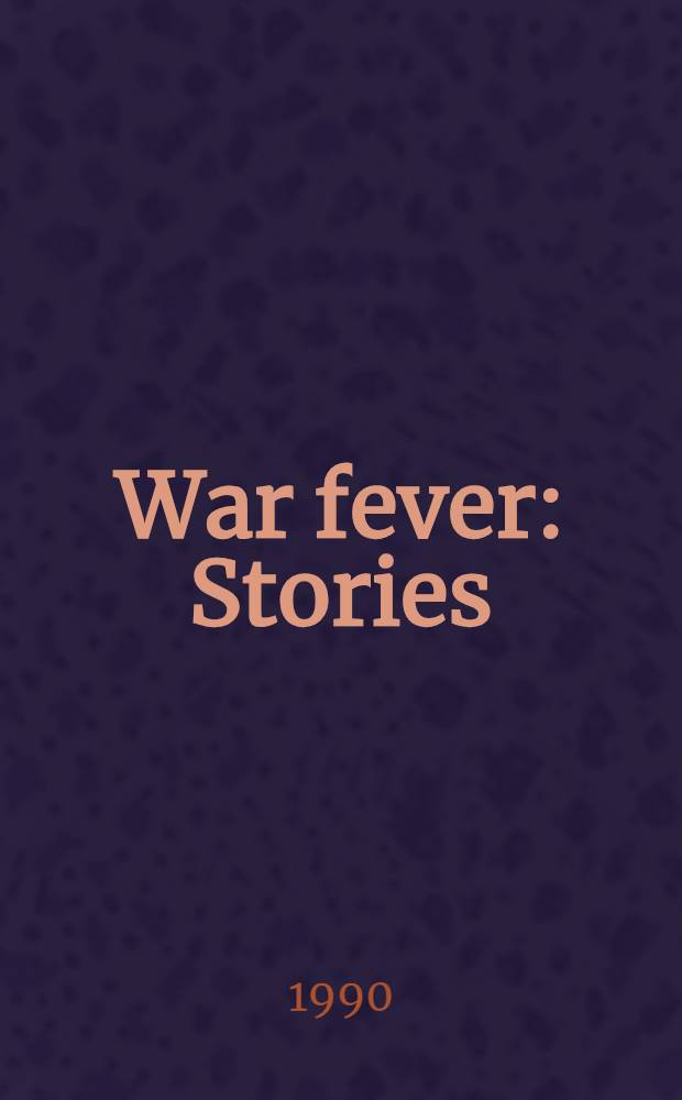 War fever : Stories