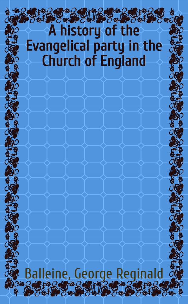 A history of the Evangelical party in the Church of England
