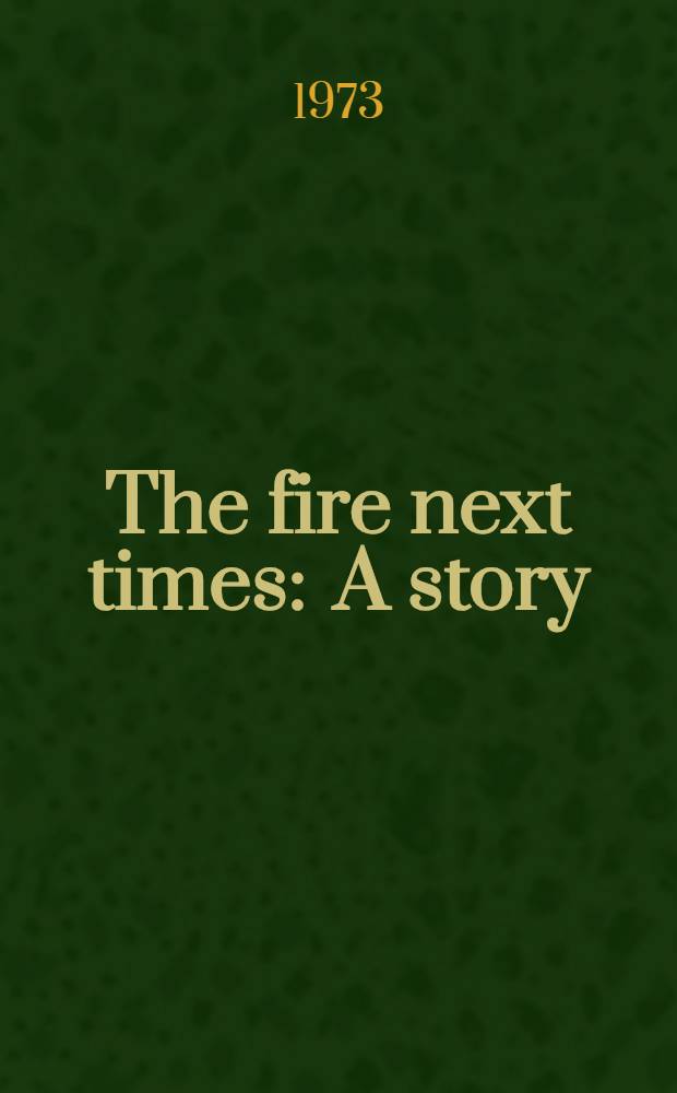 The fire next times : A story