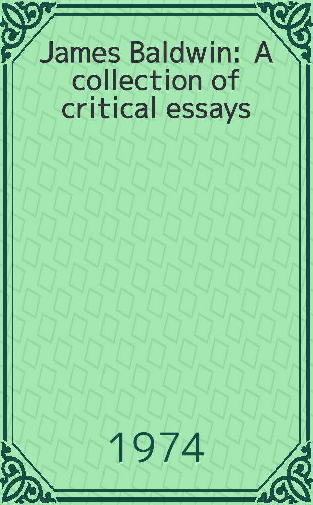 James Baldwin : A collection of critical essays
