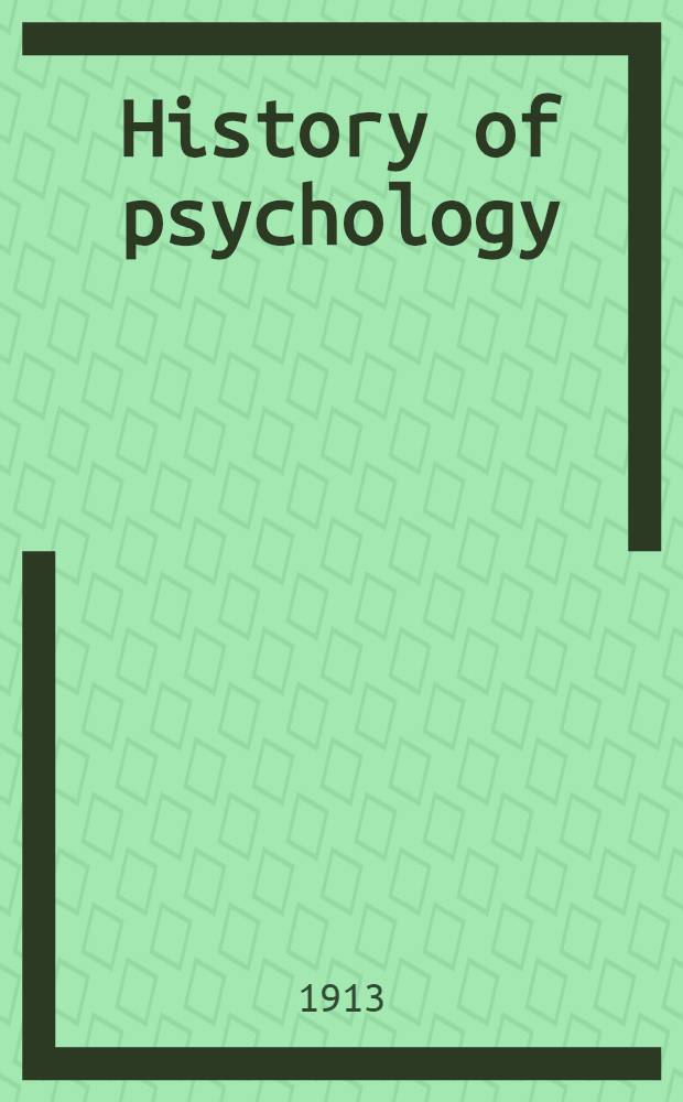 History of psychology : A sketch and an interpretation. Vol. 2 : From John Locke to the present time