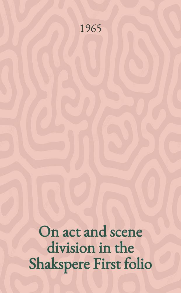 On act and scene division in the Shakspere First folio
