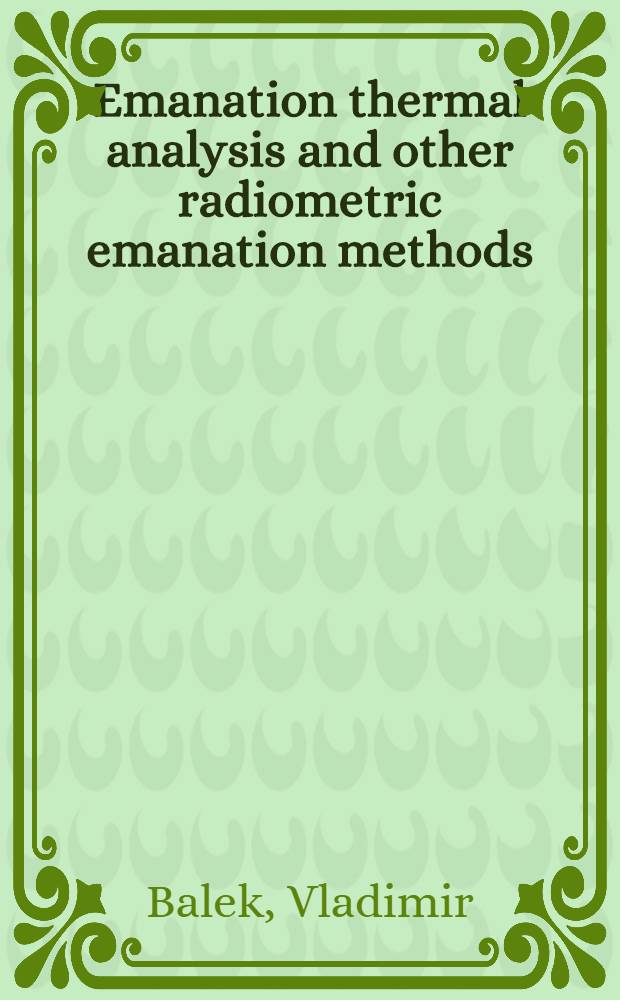 Emanation thermal analysis and other radiometric emanation methods