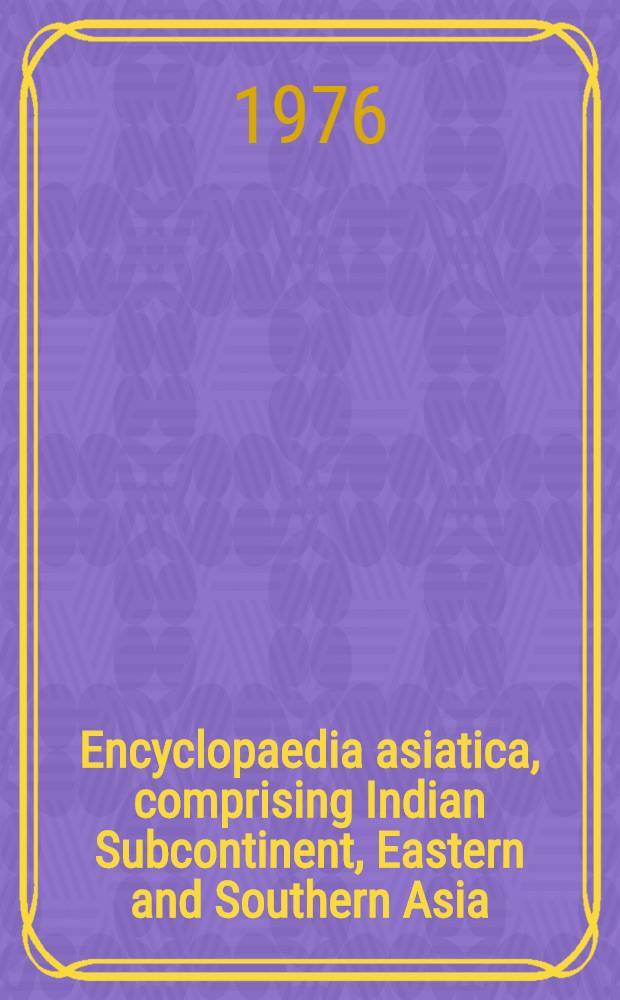 Encyclopaedia asiatica, comprising Indian Subcontinent, Eastern and Southern Asia : Commercial, industrial a. scientific In 9 vol. Vol. 7 : O - Rhamneae