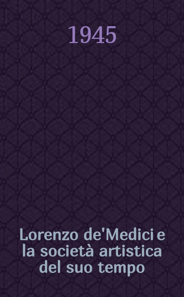 Lorenzo de'Medici e la società artistica del suo tempo