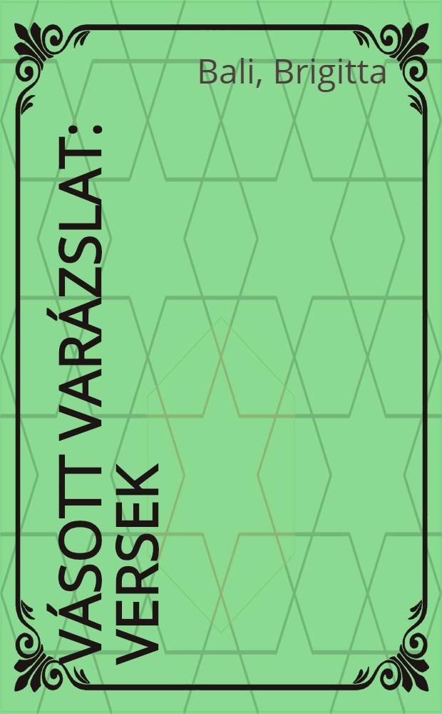 V&aacute;sott var&aacute;zslat : Versek