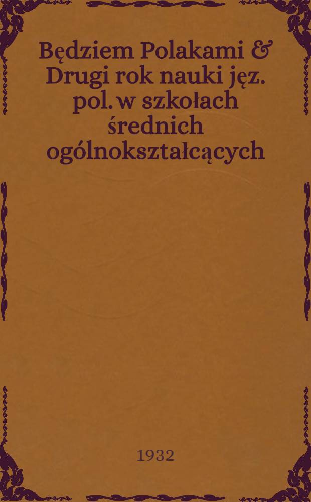 Będziem Polakami & Drugi rok nauki jęz. pol. w szkołach średnich ogólnokształcących