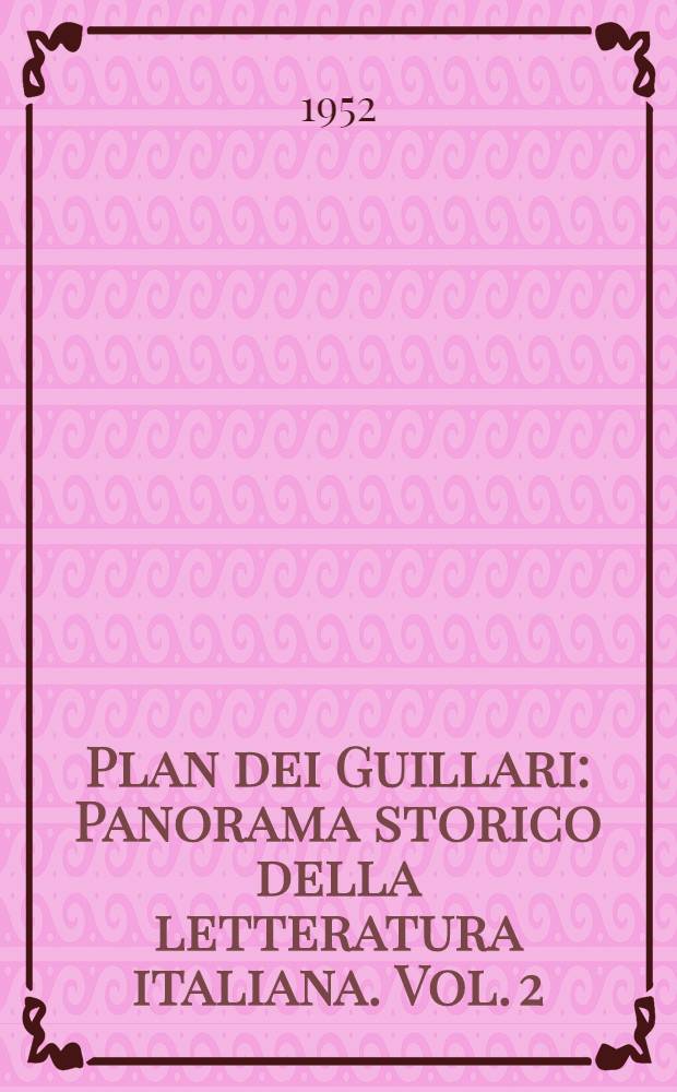 Plan dei Guillari : Panorama storico della letteratura italiana. Vol. 2 : Dal cinquecento alla fine del settecento