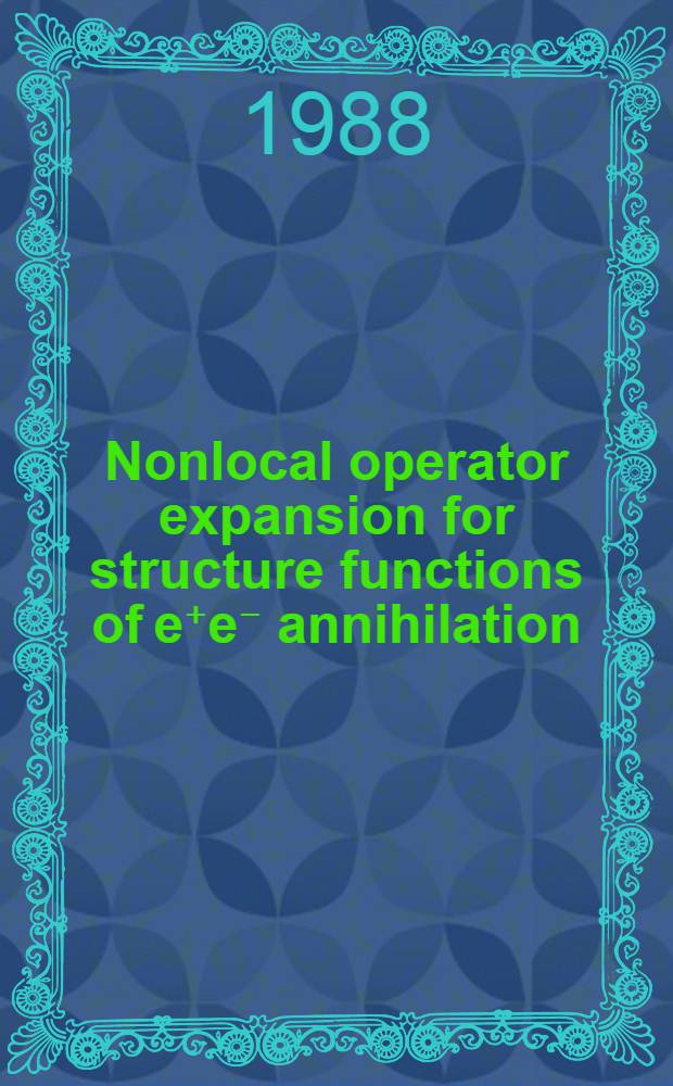 Nonlocal operator expansion for structure functions of e⁺e⁻ annihilation