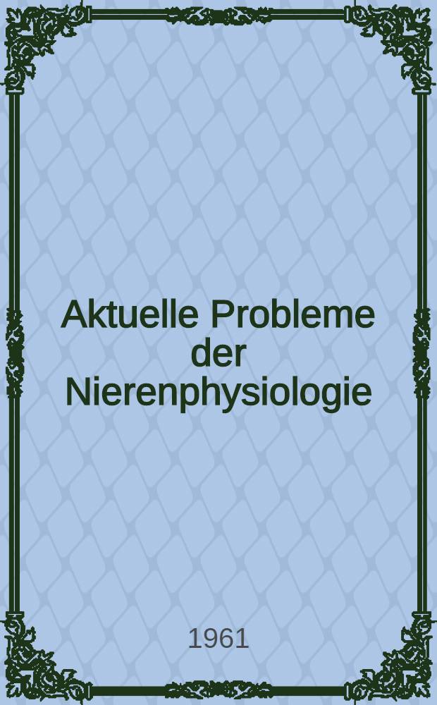 Aktuelle Probleme der Nierenphysiologie