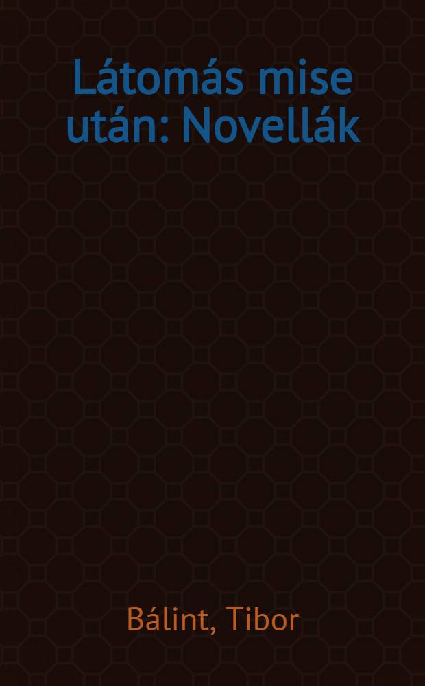 Látomás mise után : Novellák