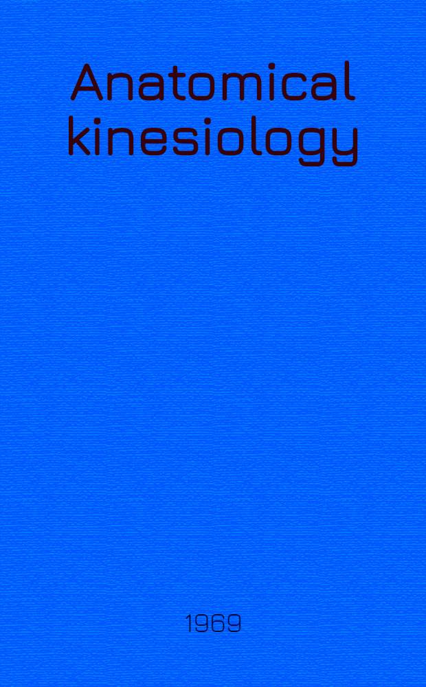 Anatomical kinesiology : A programmed text
