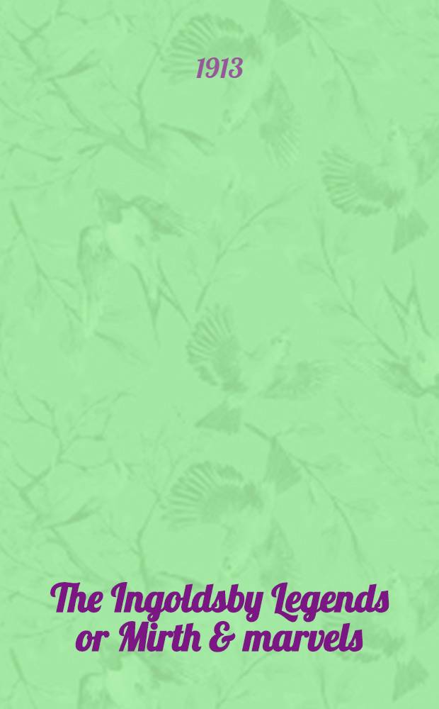 The Ingoldsby Legends or Mirth & marvels