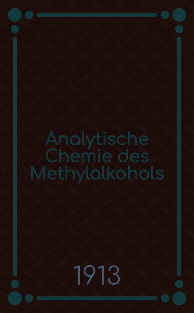 Analytische Chemie des Methylalkohols