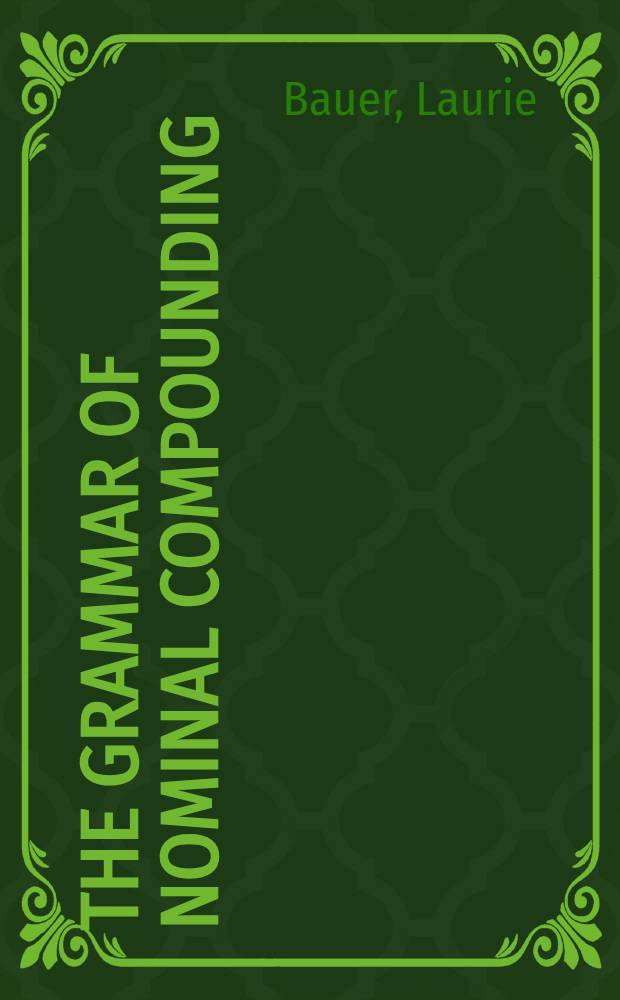 The grammar of nominal compounding : With special reference to Danish, English and French