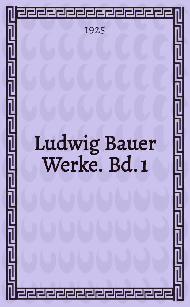 Ludwig Bauer Werke. Bd. 1 : Orplid