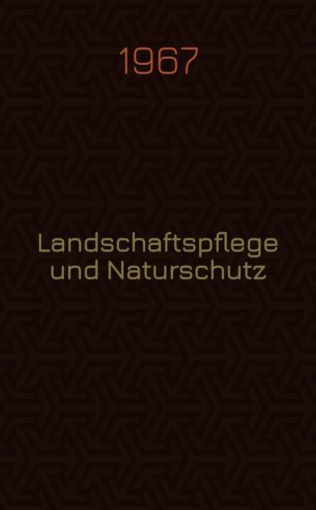 Landschaftspflege und Naturschutz : Eine Einf&uuml;hrung in ihre Grundlagen und Aufgaben
