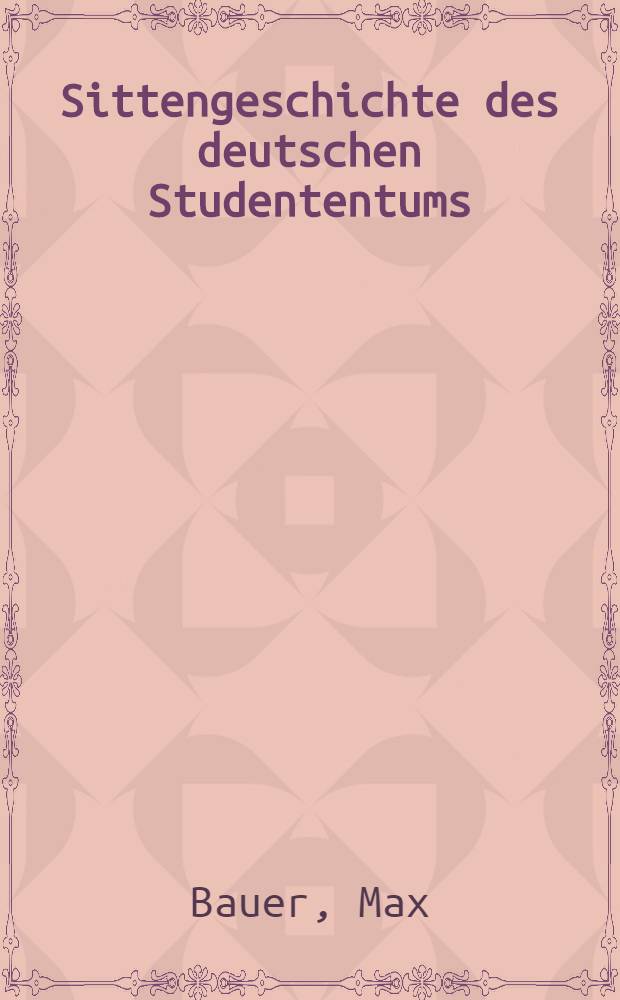Sittengeschichte des deutschen Studententums