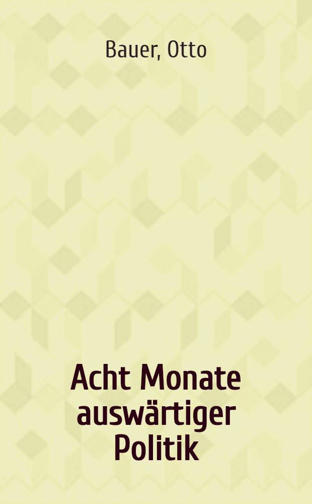 Acht Monate auswärtiger Politik : Rede, gehalten am 29. Juli 1919