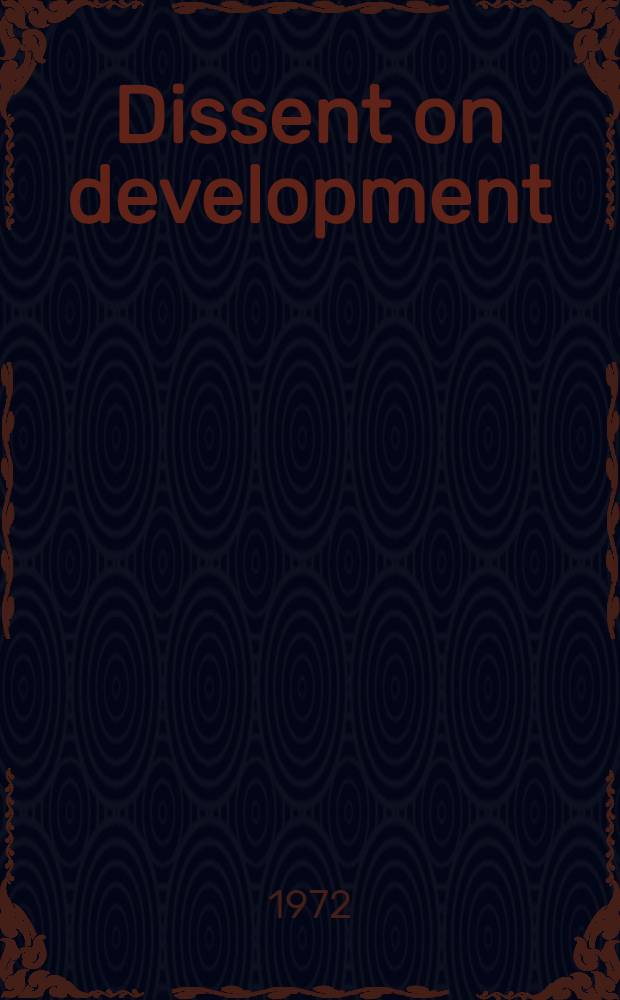 Dissent on development : Studies and debates in development economics