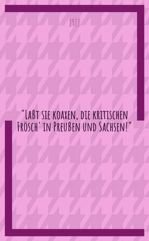 "Laßt sie koaxen, die kritischen Frösch' in Preußen und Sachsen!" : Zwei Jahrhunderte Lit. in Österreich