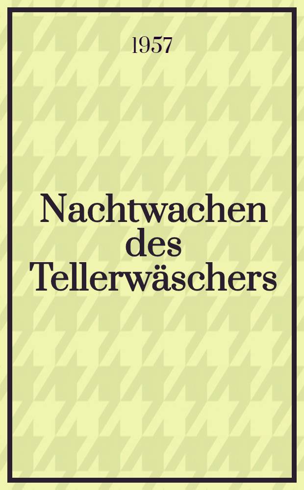 Nachtwachen des Tellerw&auml;schers : Gedichte