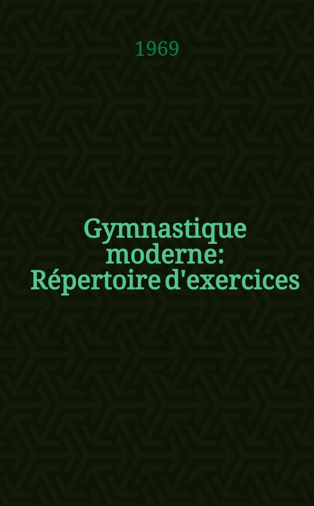 Gymnastique moderne : Répertoire d'exercices : Souplesse et force
