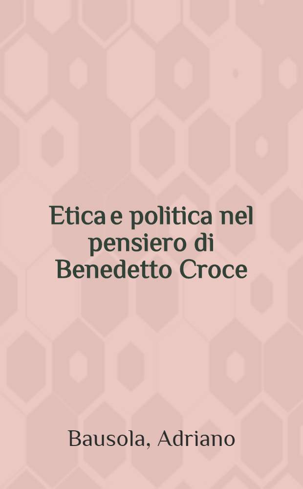 Etica e politica nel pensiero di Benedetto Croce